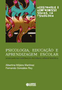 Albertina Mitjáns Martinez;Fernando González Rey — Psicologia, educação e aprendizagem escolar