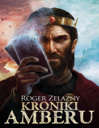 Roger Zelazny — Kroniki Amberu