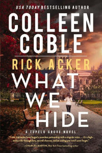 Coble, Colleen-Acker, Rick — Tupelo Grove 01-What We Hide