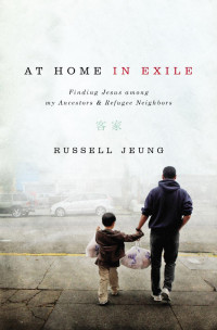 Russell Jeung; — At Home in Exile