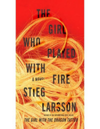 Stieg Larsson — The Girl Who Played with Fire