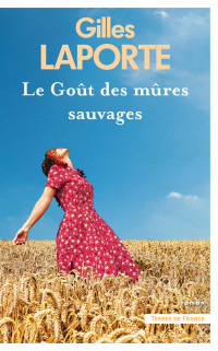 Gilles Laporte — Le Goût des mûres sauvages