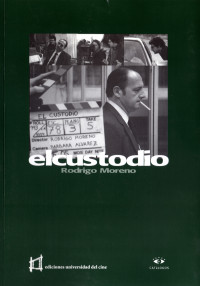 Moreno, Rodrigo — El Custodio (Guión)