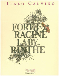 Italo Calvino — Forêt Racine Labyrinthe