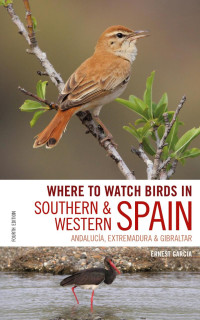 Ernest Garcia & Andrew Paterson — Where to Watch Birds in Southern and Western Spain