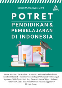 M. Mansyur, M.Pd. (editor) — Potret Pendidikan dan Pembelajaran di Indonesia