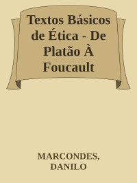 Danilo Marcondes — Textos Básicos de Ética