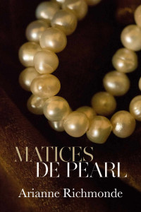 Arianne Richmonde — Matices de Pearl (Sombras de Pearl nº 2) (Spanish Edition)