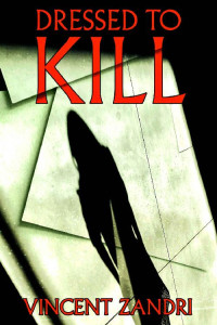 Vincent Zandri — Dressed to Kill (A Keeper Marconi PI Thriller Book 5)