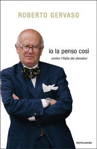 Roberto Gervaso — Io la penso così