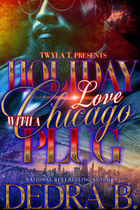 Dedra B. — Holiday Love With A Chicago Plug