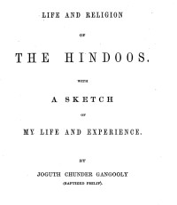 Joguth Chunder Gangooly — Life and religion of the Hindoos.