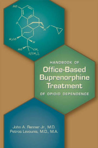 Renner, John A., Levounis, Petros. — Handbook of Office-based Buprenorphine Treatment of Opioid Dependence