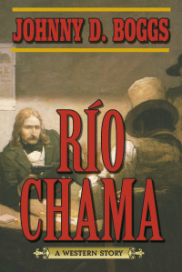 Johnny D. Boggs — Río Chama