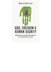 Ron Highfield; — God, Freedom and Human Dignity