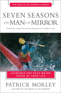 Patrick Morley; — Seven Seasons of the Man in the Mirror