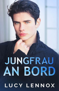 Lennox, Lucy — Jungfrau an Bord: Eine M/M Romanze (German Edition)
