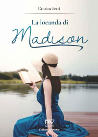Cristina Ferri — La locanda di Madison (Italian Edition)
