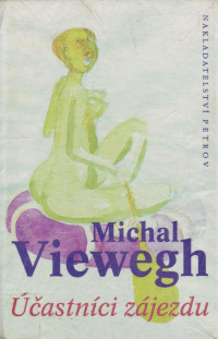 Michal Viewegh — Účastníci zájezdu