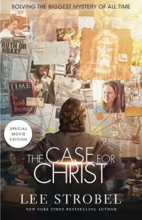 Lee Strobel — The Case for Christ