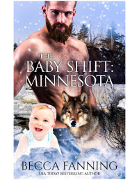 Becca Fanning — The Baby Shift: Minnesota: Shifter Babies of America 12