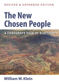 William W. Klein; — The New Chosen People, Revised and Expanded Edition