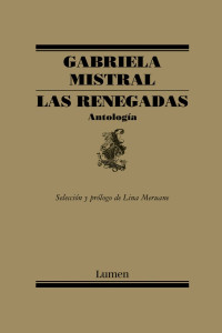 Gabriela Mistral — Las renegadas