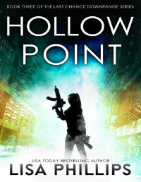 Lisa Phillips — Hollow Point (Last Chance Downrange Book 3)