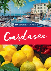 Jochen Müssig, Birgit Borowski — Baedeker SMART Reiseführer Gardasee