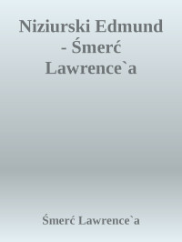 Śmerć Lawrence`a — Niziurski Edmund - Śmerć Lawrence`a