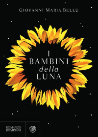 Giovanni Maria Bellu [Bellu, Giovanni Maria] — I bambini della luna