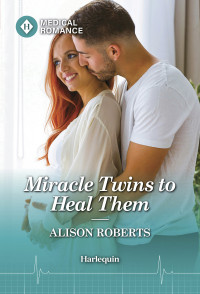 Alison Roberts — Miracle Twins to Heal Them