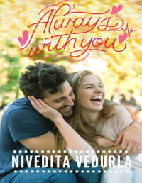 Nivedita Vedurla — Always With You: Short Romantic Read