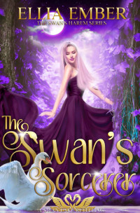 Ellia Ember — The Swan's Sorcerer: A Swan Lake Reverse Harem Retelling (The Swan's Harem Book 2)