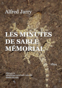Alfred Jarry — Les minutes de sable mémorial
