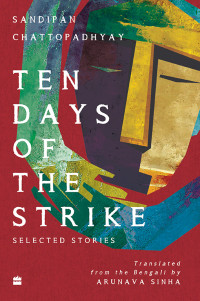 Sandipan Chattopadhyay — Ten Days of the Strike