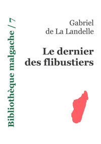 La Landelle, Gabriel de — Le dernier des flibustiers