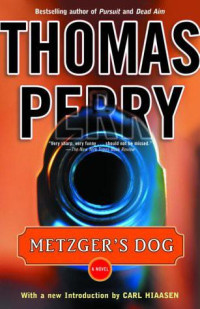 Thomas Perry — Metzger's Dog: A Novel
