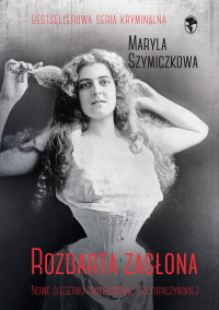 Maryla Szymiczkowa — Rozdarta zasłona