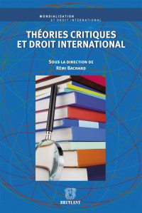 Rmi Bachand; — Thories critiques et droit international