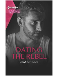 Lisa Childs — Dating the Rebel