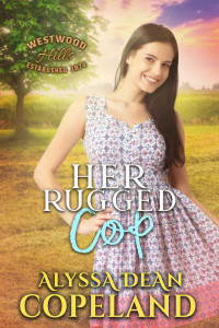 Alyssa Dean Copeland — Her Rugged Cop