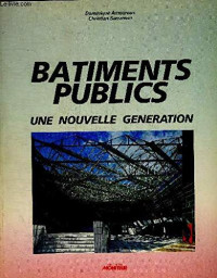 Christian Sarramon — Bâtiments publics: Une nouvelle génération (Collection Architecture "Les bâtiments") (French Edition)