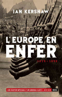 KERSHAW, Ian [KERSHAW, Ian] — L'Europe en enfer (1914-1949)
