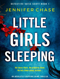 Chase, Jennifer — Detective Katie Scott 01-Little Girls Sleeping