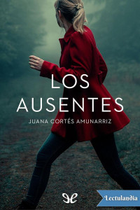 Juana Cortés Amunarriz — Los Ausentes