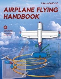 Federal Aviation Administration — Airplane Flying Handbook