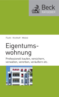 Fischl, Agnes., Wolicki, Michael, Kirchhoff, Ulrike — Eigentumswohnung