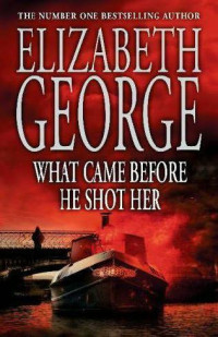  Elizabeth George — 14. What Came Before He Shot Her