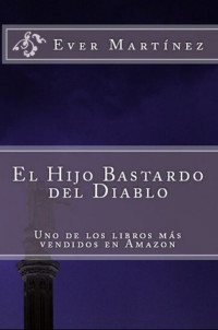 Ever Ballardo Martínez — El hijo bastardo del diablo